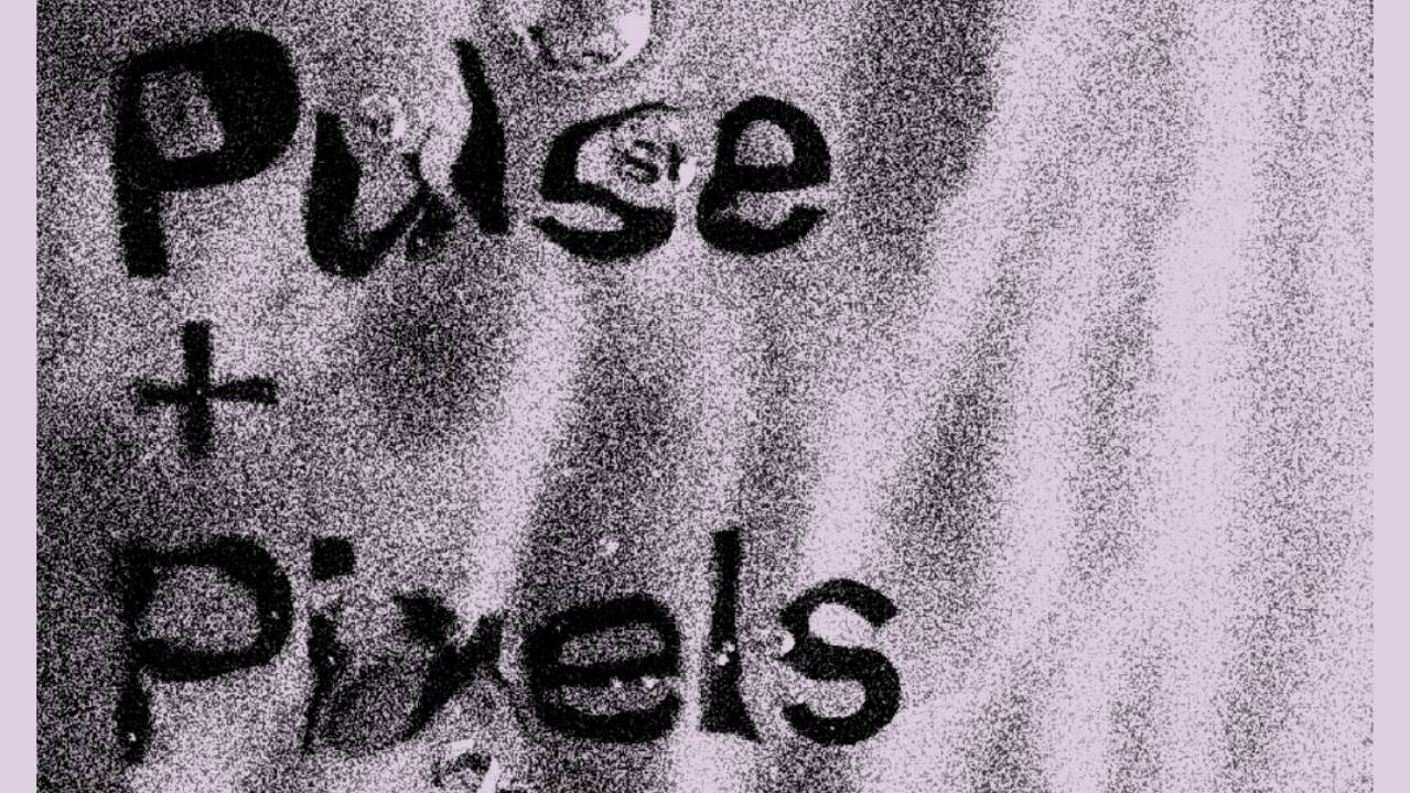 Pulse & Pixels poster